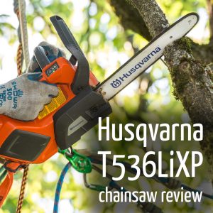 Husqvarna T536LiXP chainsaw review : ClimbingArborist.com