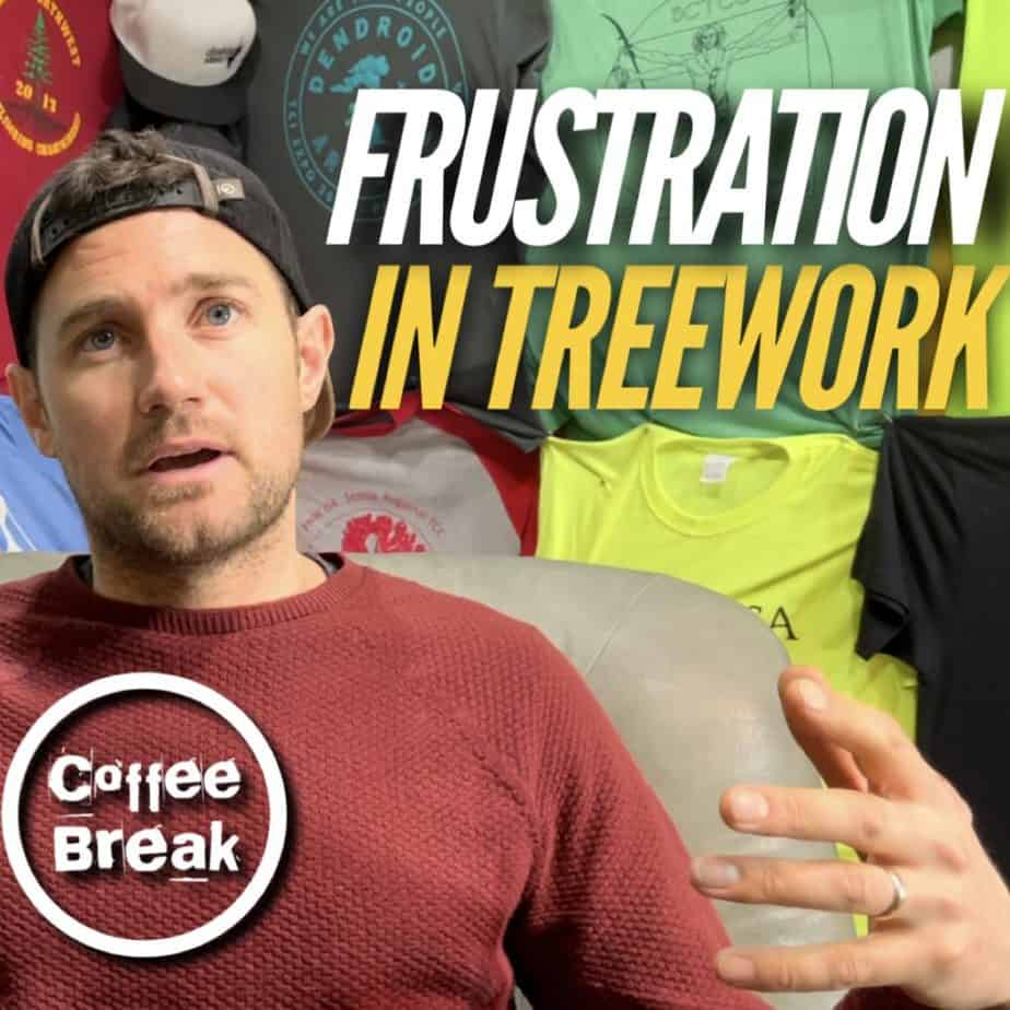 Frustration in treework | ClimbingArborist.com