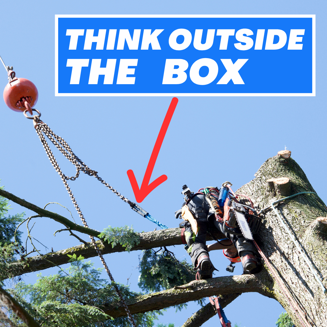 Think out side the box tree removal